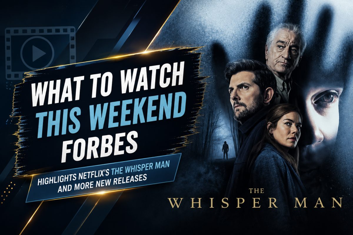 Forbes Weekend Streaming Guide Highlights Netflix's The Whisper Man And More New Releases